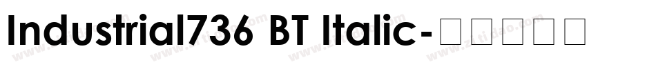 Industrial736 BT Italic字体转换